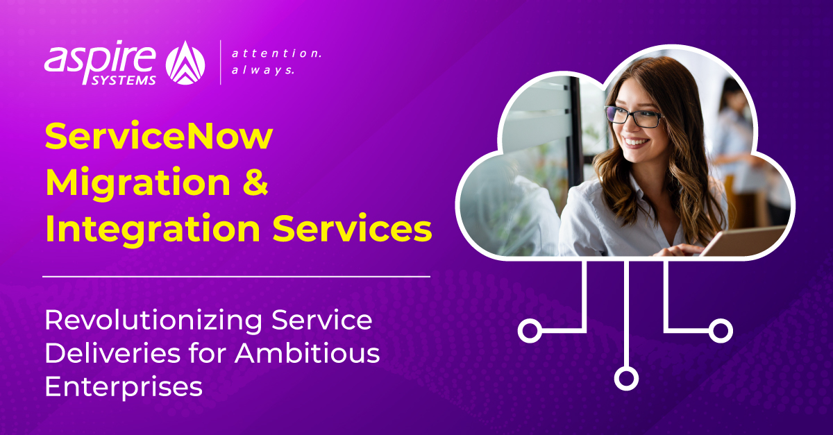 ServiceNow Migration & Integration Services | Aspire Systems